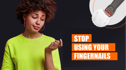 Stop Using Your Fingernails!